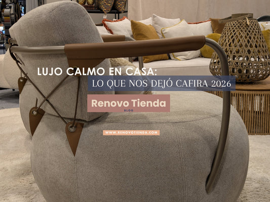 Lujo es calma y el fin de las líneas rectas: lo que nos dejó CAFIRA 2026 (y cómo llevarlo a tu casa)